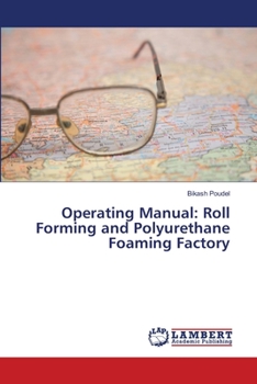 Paperback Operating Manual: Roll Forming and Polyurethane Foaming Factory Book