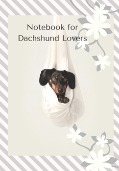 Notebook for Dachshund Lovers: Note book with doggy Inspirational Quotes - Photo by Erda Estremera