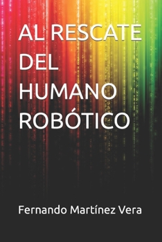 Paperback Al Rescate del Humano Robótico [Spanish] Book