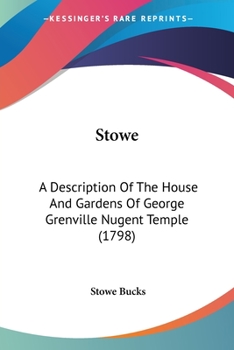 Paperback Stowe: A Description Of The House And Gardens Of George Grenville Nugent Temple (1798) Book