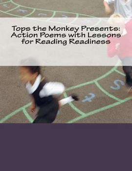 Paperback Tops the Monkey Presents: Action Poems with Lessons for Reading Readiness Book