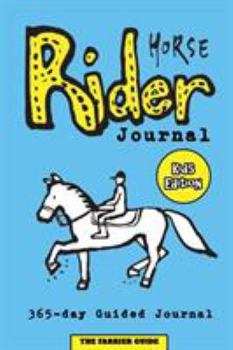 Paperback Horse Rider Journal [Kids Edition]: Guided Horse Journal for Kids With Prompts to Ease Writing - Includes Sections on Chores, Competitions, Horse Heal Book