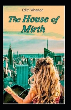 Paperback The House of Mirth: illustrated edition Book