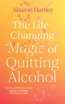 Paperback The Life-Changing Magic of Quitting Alcohol Book