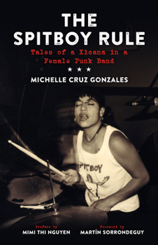 Paperback Spitboy Rule: Tales of a Xicana in a Female Punk Band Book