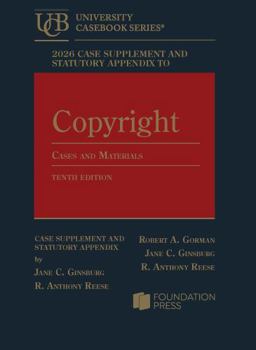 Copyright: Cases and Materials, 10th, 2026 Case Supplement and Statutory Appendix (University Casebook Series)
