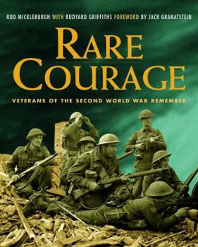 Hardcover Rare Courage: Veterans of the Second World War Remember Book