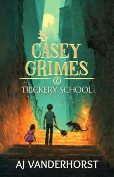 Trickery School: A Middle Grade Fantasy Action Adventure (Casey Grimes Book 2)