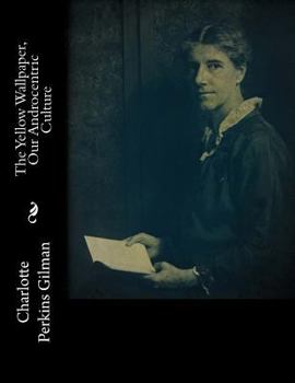 The Yellow Wallpaper, Our Androcentric Culture