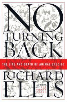 Hardcover No Turning Back: The Life and Death of Animal Species Book