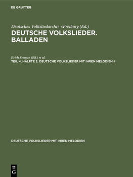 Hardcover Deutsche Volkslieder. Balladen. Band 4, Hälfte 1 [German] Book
