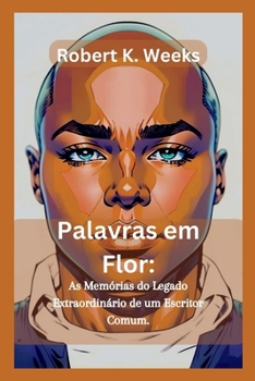 Paperback Palavras em Flor: As Memórias do Legado Extraordinário de um Escritor Comum [Portuguese] Book