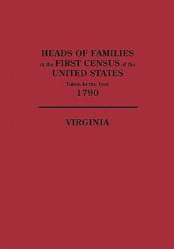 Paperback Heads of Families at the First Census of the United States, Taken in the Year 1790: Virginia Book