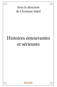 Paperback Histoires émouvantes et sérieuses [French] Book