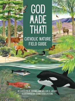 Paperback God Made That: That Catholic Nature Field Guide Book