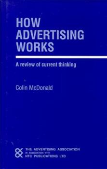 Hardcover How Advertising Works: A Review of Current Thinking Book