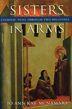 Paperback Sisters in Arms: Catholic Nuns Through Two Millennia Book
