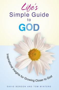 Hardcover Life's Simple Guide to God: Inspirational Insights for Growing Closer to God Book