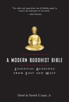 Paperback A Modern Buddhist Bible: Essential Readings from East and West Book