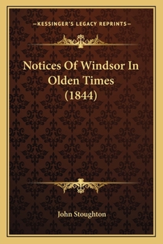 Paperback Notices Of Windsor In Olden Times (1844) Book