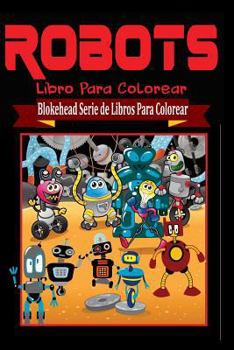 Paperback Robots Libro Para Colorear [Spanish] Book