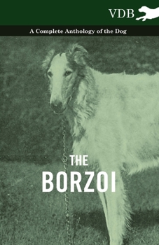 Paperback The Borzoi - A Complete Anthology of the Dog - Book