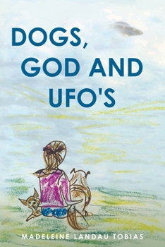 Paperback Dogs, God and UFOs Book