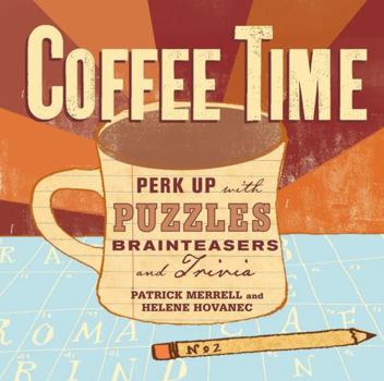 Paperback Coffee Time: Perk Up with Puzzles, Brainteasers, and Trivia Book