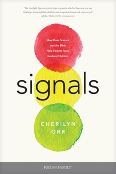 Paperback Signals: How Brain Science and the Bible Help Parents Raise Resilient Children Book