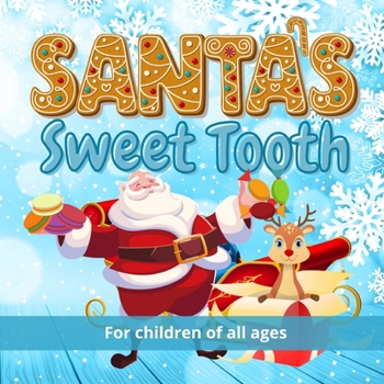 Paperback Santa's Sweet Tooth: Follow Santa on a journey from fat to, well, not as fat, in this wonderful full-colour picture book for children that Book