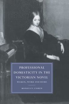 Paperback Professional Domesticity in the Victorian Novel: Women, Work and Home Book