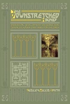 Paperback The Downstretched Hand: Individual Development in George MacDonald's Major Fantasies for Children Book