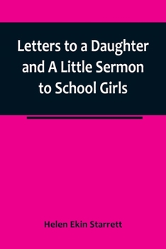 Paperback Letters to a Daughter and A Little Sermon to School Girls Book