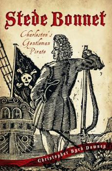 Paperback Stede Bonnet:: Charleston's Gentleman Pirate Book