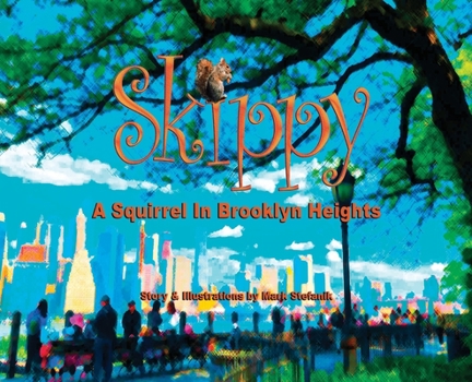 Hardcover Skippy, A Squirrel in Brooklyn Heights Book