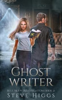 Ghost Writer - Book #21 of the Blue Moon Investigations