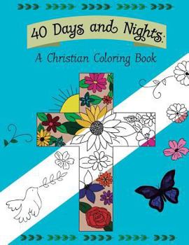 Paperback 40 Days and Nights: A Christian Coloring Book