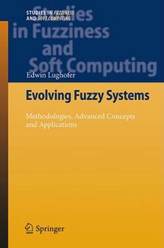 Hardcover Evolving Fuzzy Systems - Methodologies, Advanced Concepts and Applications Book