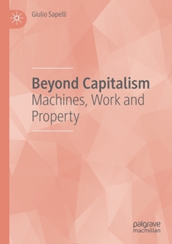 Paperback Beyond Capitalism: Machines, Work and Property Book