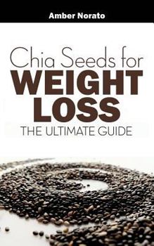Paperback Chia Seeds for Weight Loss: The Ultimate Guide Book
