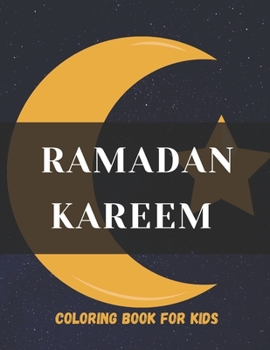 Paperback Ramadan kareem coloring book for kids: Islamic Coloring Book, Ramadan Islamic Coloring Book For Children and Adults, Perfect Present For Toddlers To C Book