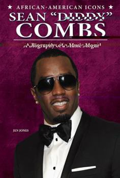 Sean Diddy Combs: A Biography of a Music Mogul - Book  of the African-American Icons