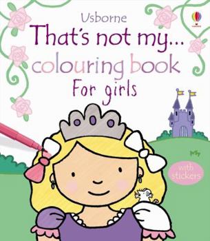 That's Not My... Colouring Book For Girls - Book  of the That's Not My...