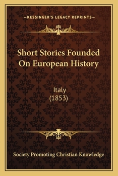 Paperback Short Stories Founded On European History: Italy (1853) Book