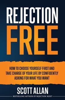 Paperback Rejection Free: How to Choose Yourself First and Take Charge of Your Life by Confidently Asking For What You Want Book