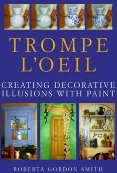 Hardcover Trompe L'Oeil: Creating Decorative Illusions with Paint Book