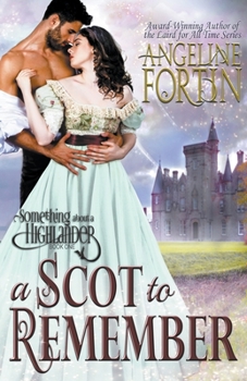 A Scot to Remember (Something About a Highlander #1) - Book #1 of the Something About a Highlander