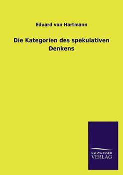 Paperback Die Kategorien Des Spekulativen Denkens [German] Book