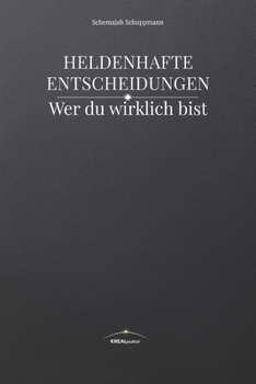 Paperback Heldenhafte Entscheidungen: Wer du wirklich bist [German] Book