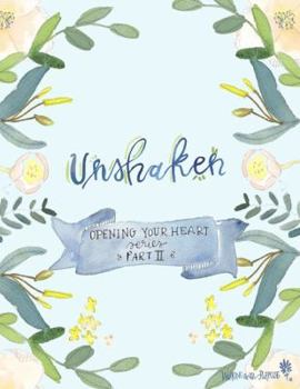 Paperback Unshaken, Part 2 in the Opening Your Heart Young Adult Catholic Bible Study Series from Walking with Purpose Book